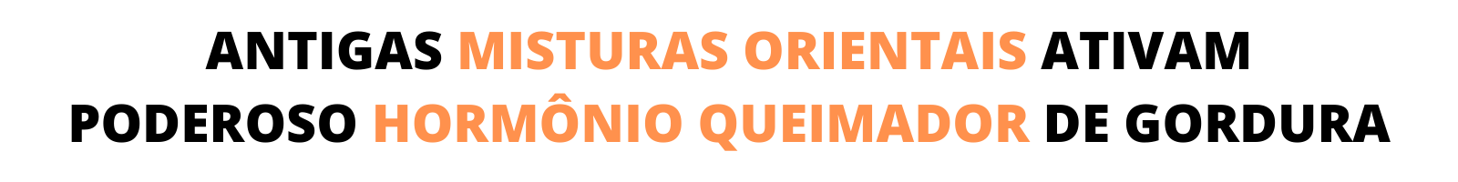Antigas misturas orientais ativam poderoso hormônio queimador de gordura